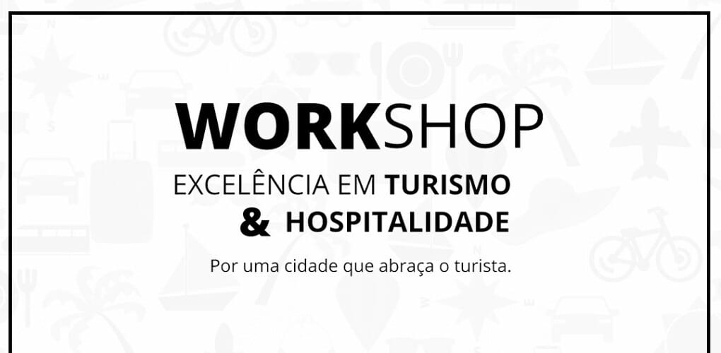 “Excelência em Turismo e Hospitalidade” é tema de workshop para formação do setor turístico