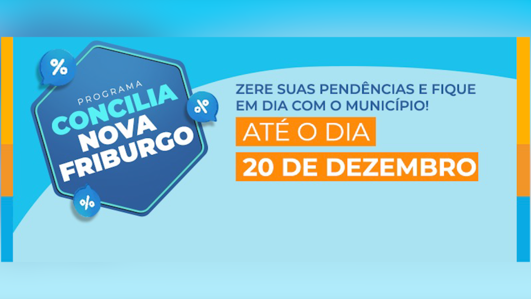 Friburguenses podem participar do Programa Concilia Nova Friburgo até 20 de dezembro