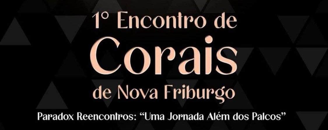 Nova Friburgo recebe 1º Encontro de Corais com apresentações gratuitas